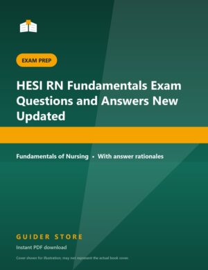 HESI RN Fundamentals Exam Questions and Answers New Updated - Guider Store