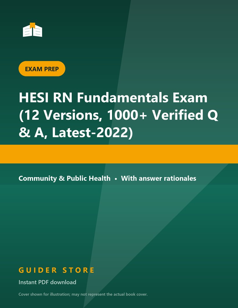 HESI RN Fundamentals Exam (12 Versions, 1000+ Verified Q & A, Latest-2022) - Guider Store