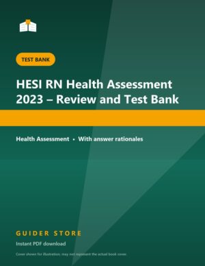 HESI RN Health Assessment 2023 – Review and Test Bank - Guider Store